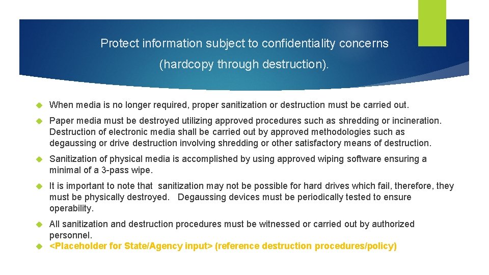 Protect information subject to confidentiality concerns (hardcopy through destruction). When media is no longer