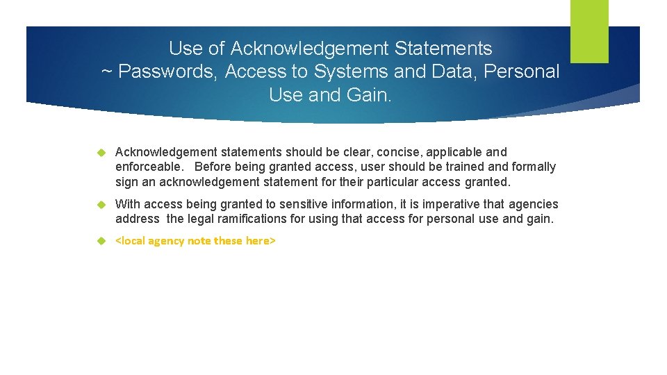 Use of Acknowledgement Statements ~ Passwords, Access to Systems and Data, Personal Use and