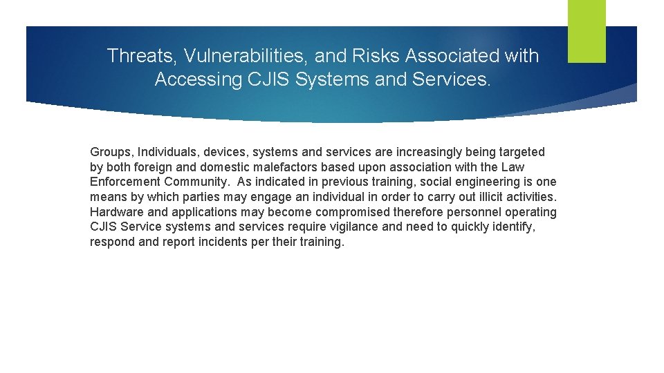 Threats, Vulnerabilities, and Risks Associated with Accessing CJIS Systems and Services. Groups, Individuals, devices,