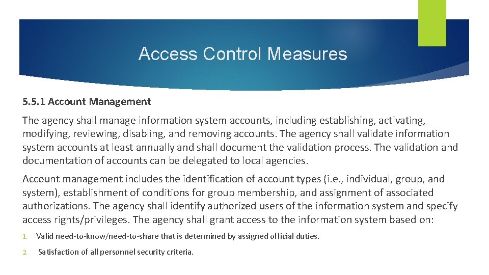Access Control Measures 5. 5. 1 Account Management The agency shall manage information system