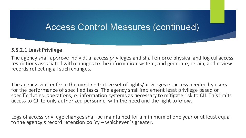 Access Control Measures (continued) 5. 5. 2. 1 Least Privilege The agency shall approve