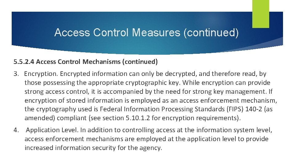 Access Control Measures (continued) 5. 5. 2. 4 Access Control Mechanisms (continued) 3. Encryption.