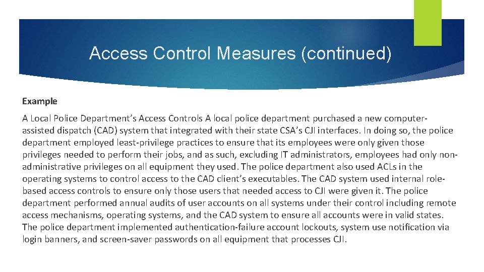 Access Control Measures (continued) Example A Local Police Department’s Access Controls A local police