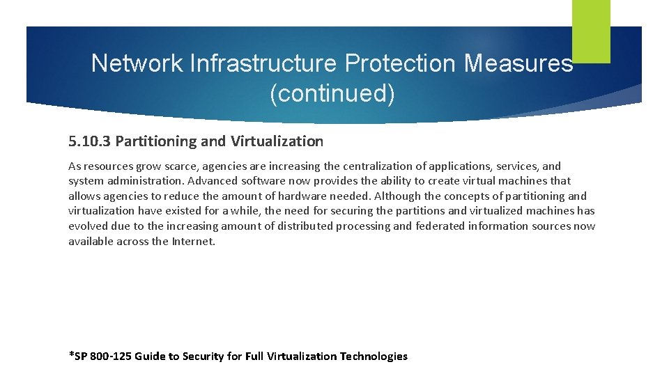 Network Infrastructure Protection Measures (continued) 5. 10. 3 Partitioning and Virtualization As resources grow