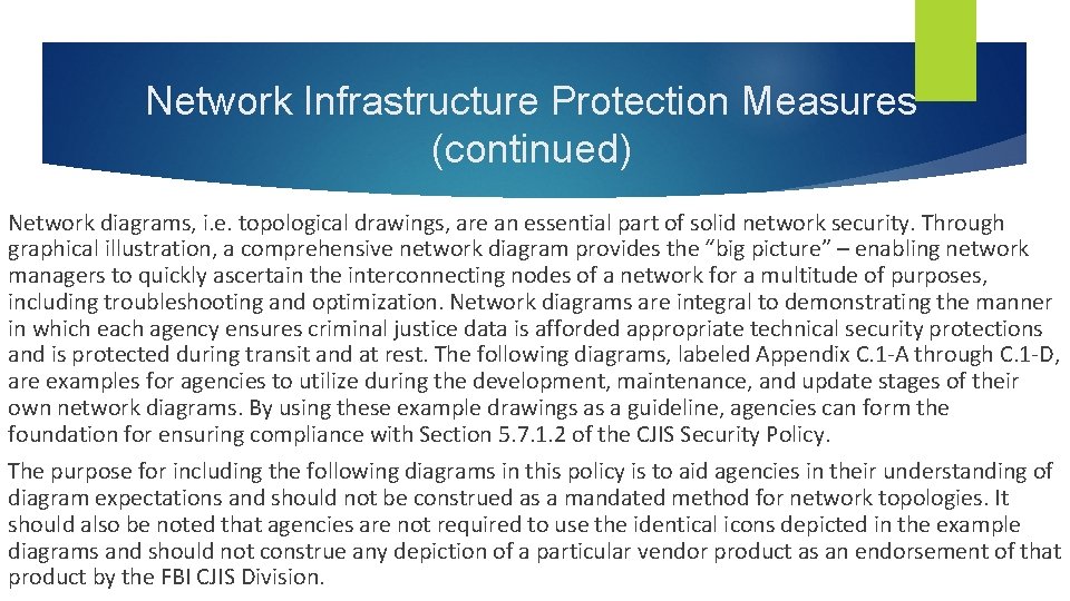 Network Infrastructure Protection Measures (continued) Network diagrams, i. e. topological drawings, are an essential