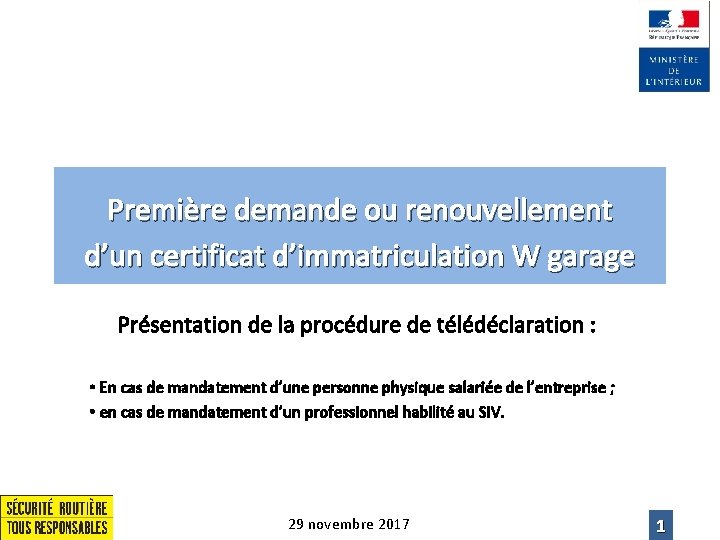 Première demande ou renouvellement d’un certificat d’immatriculation W garage Présentation de la procédure Première demande ou renouvellement d’un certificat d’immatriculation W garage Présentation de la procédure