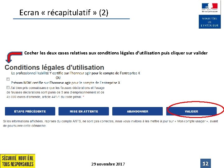 Ecran « récapitulatif » (2) Cocher les deux cases relatives aux conditions légales d’utilisation Ecran « récapitulatif » (2) Cocher les deux cases relatives aux conditions légales d’utilisation