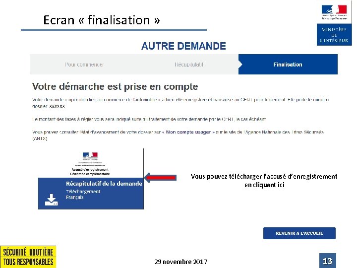 Ecran « finalisation » Vous pouvez télécharger l’accusé d’enregistrement en cliquant ici 29 novembre Ecran « finalisation » Vous pouvez télécharger l’accusé d’enregistrement en cliquant ici 29 novembre