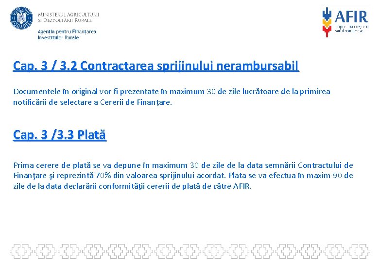 Cap. 3 / 3. 2 Contractarea sprijinului nerambursabil Documentele în original vor fi prezentate