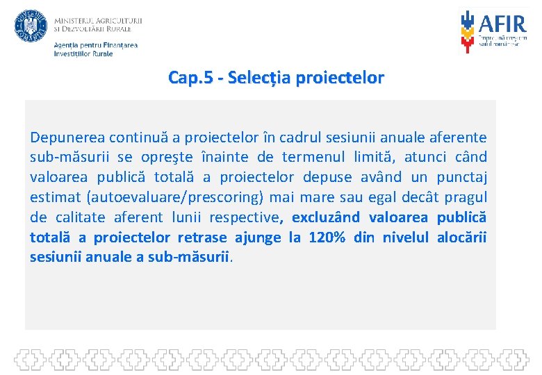 Cap. 5 - Selecția proiectelor Depunerea continuă a proiectelor în cadrul sesiunii anuale aferente