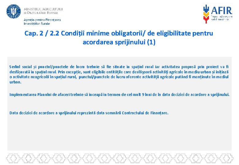 Cap. 2 / 2. 2 Condiții minime obligatorii/ de eligibilitate pentru acordarea sprijinului (1)