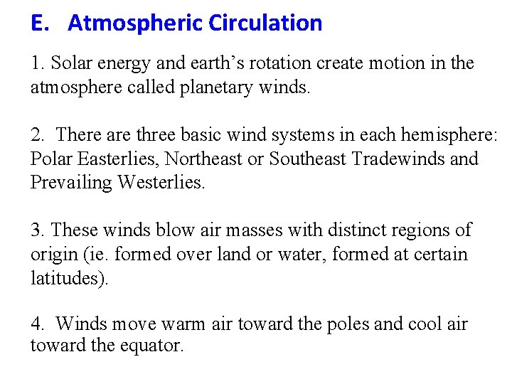 E. Atmospheric Circulation 1. Solar energy and earth’s rotation create motion in the atmosphere
