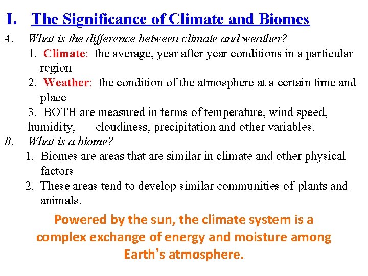 I. The Significance of Climate and Biomes A. What is the difference between climate