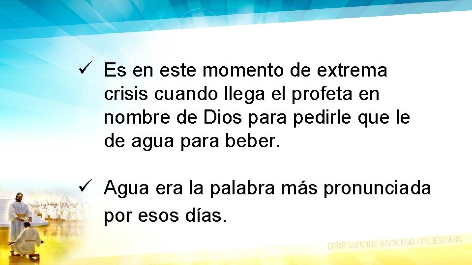 ü Es en este momento de extrema crisis cuando llega el profeta en nombre