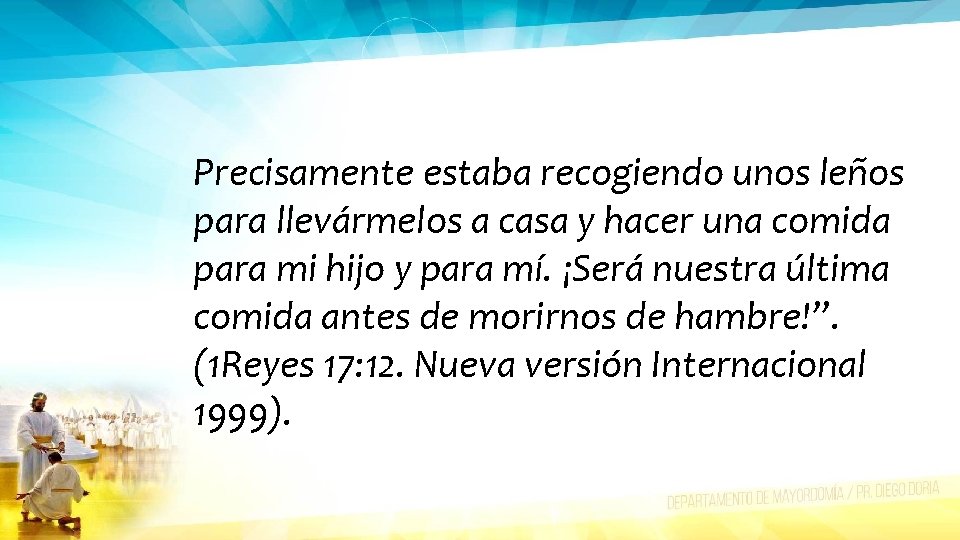 Precisamente estaba recogiendo unos leños para llevármelos a casa y hacer una comida para