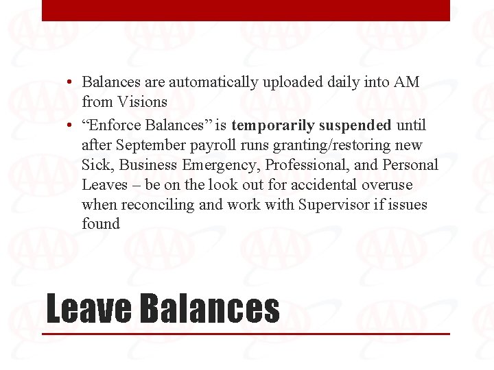  • Balances are automatically uploaded daily into AM from Visions • “Enforce Balances”