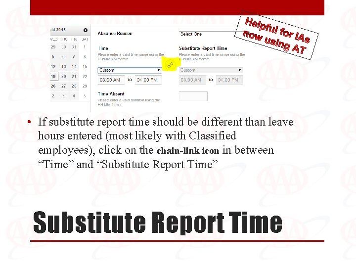  • If substitute report time should be different than leave hours entered (most