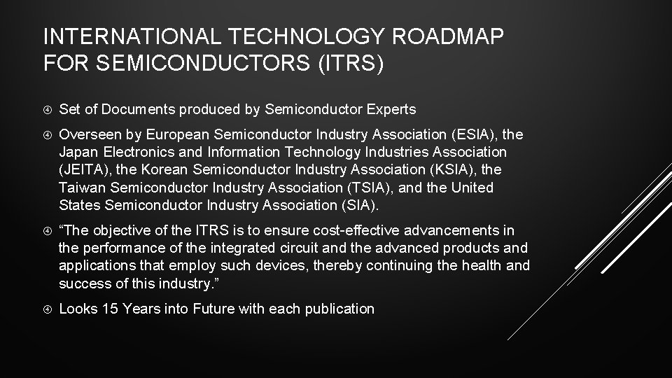 INTERNATIONAL TECHNOLOGY ROADMAP FOR SEMICONDUCTORS (ITRS) Set of Documents produced by Semiconductor Experts Overseen