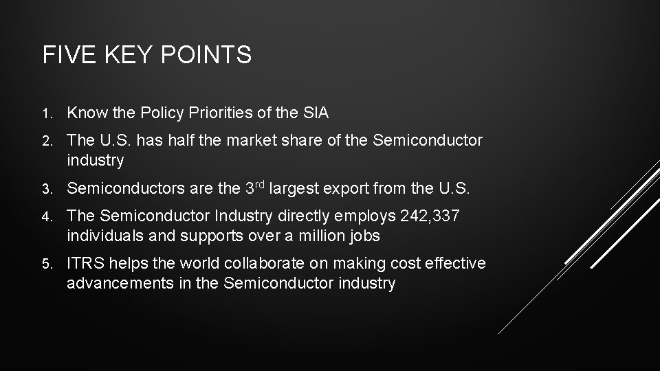 FIVE KEY POINTS 1. Know the Policy Priorities of the SIA 2. The U.