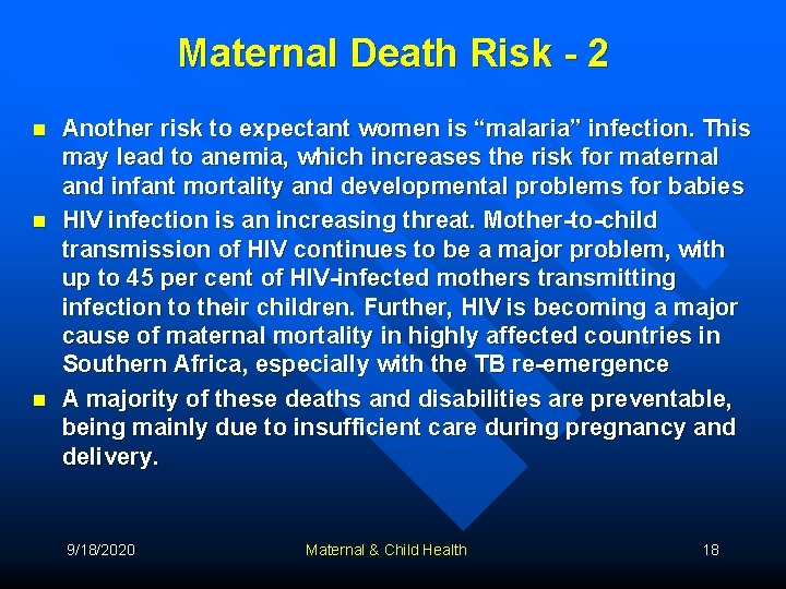 Maternal Death Risk - 2 n n n Another risk to expectant women is