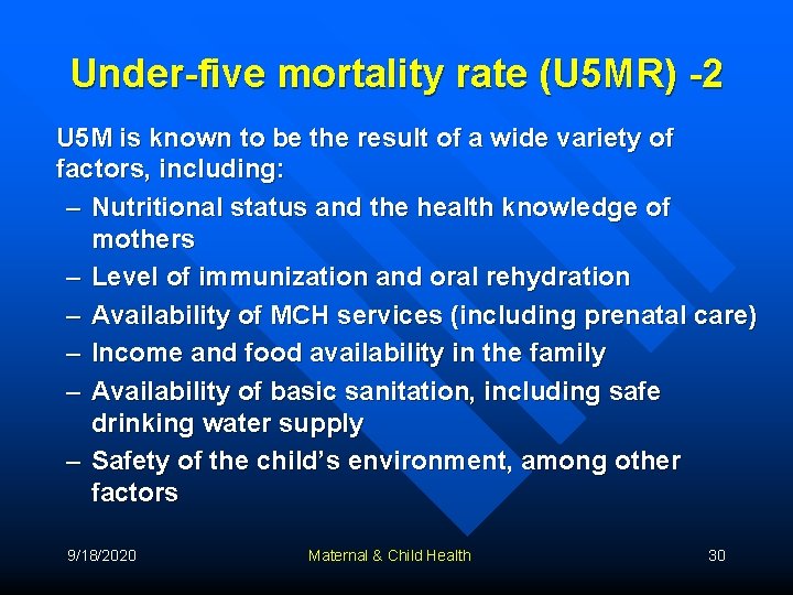 Under-five mortality rate (U 5 MR) -2 U 5 M is known to be