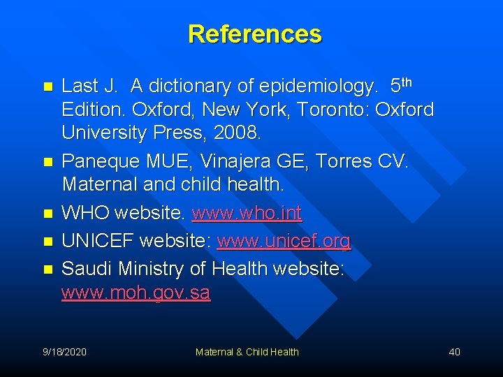 References n n n Last J. A dictionary of epidemiology. 5 th Edition. Oxford,