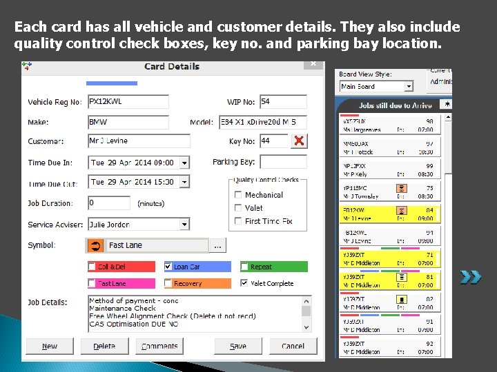 Each card has all vehicle and customer details. They also include quality control check