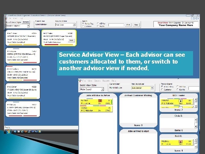 Service Advisor View – Each advisor can see customers allocated to them, or switch