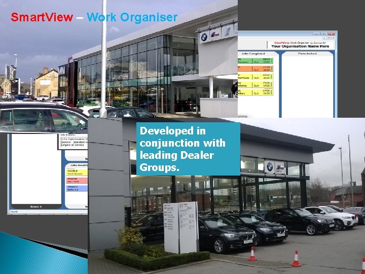 Smart. View – Work Organiser Developed in conjunction with leading Dealer Groups. 