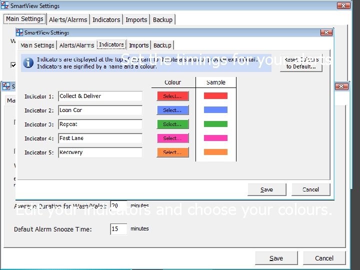 Set the timings for your alerts Edit your indicators and choose your colours. Settings