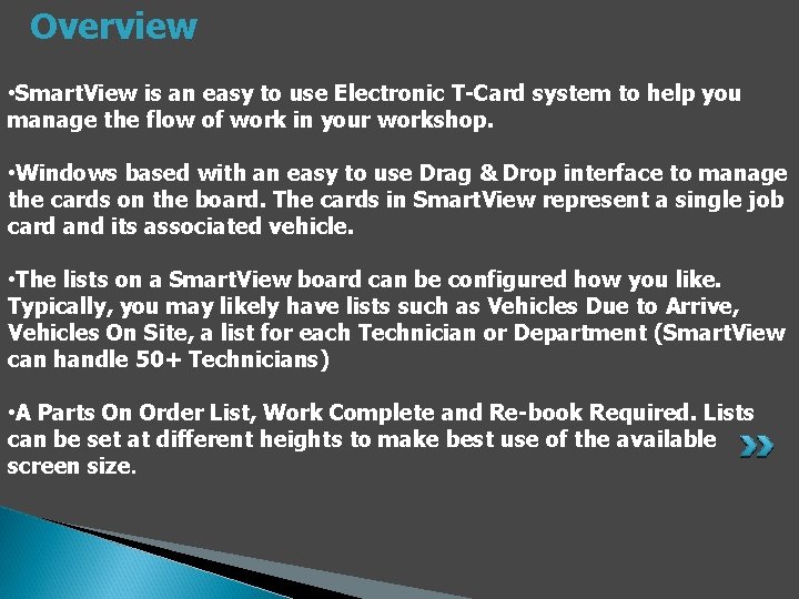 Overview • Smart. View is an easy to use Electronic T-Card system to help