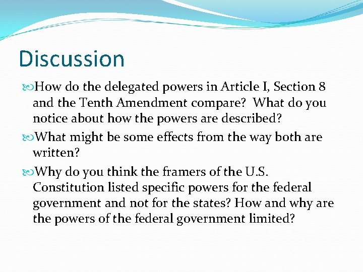 Discussion How do the delegated powers in Article I, Section 8 and the Tenth