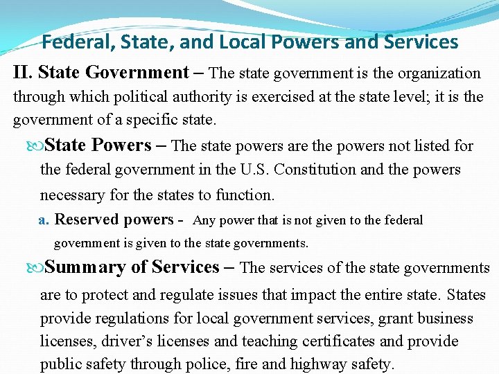 Federal, State, and Local Powers and Services II. State Government – The state government