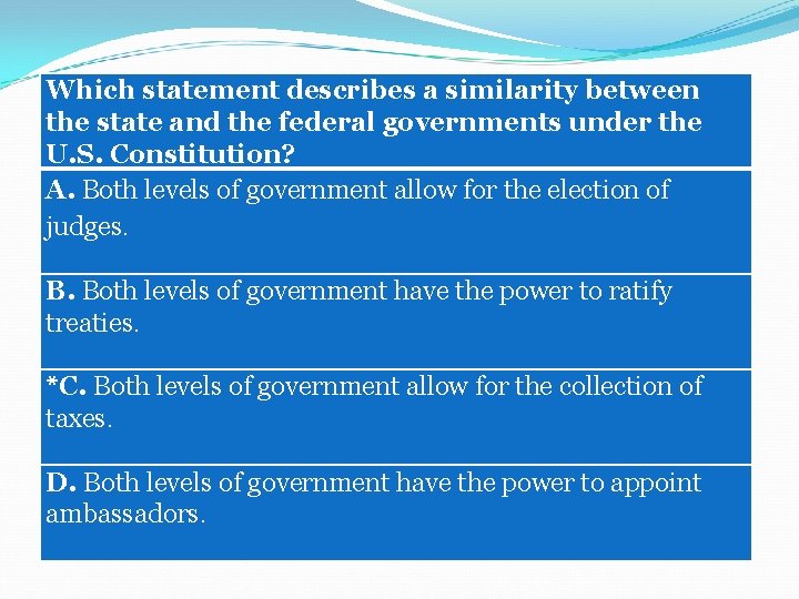 Which statement describes a similarity between the state and the federal governments under the