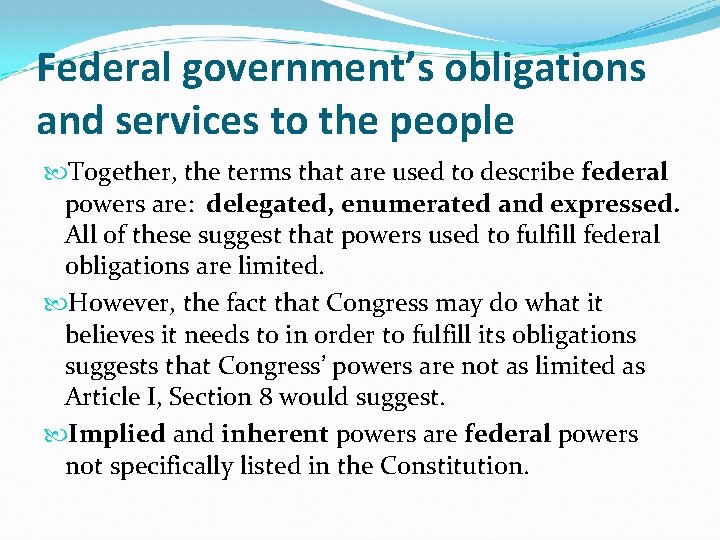 Federal government’s obligations and services to the people Together, the terms that are used