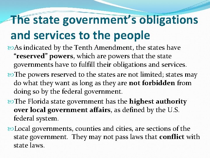 The state government’s obligations and services to the people As indicated by the Tenth