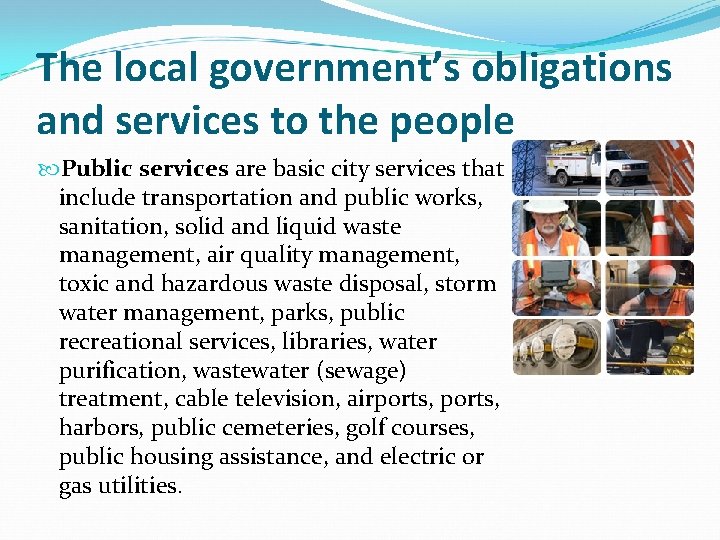 The local government’s obligations and services to the people Public services are basic city