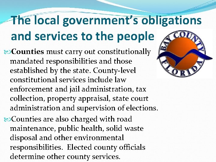 The local government’s obligations and services to the people Counties must carry out constitutionally