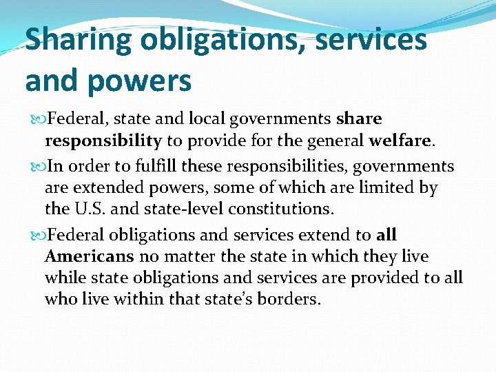 Sharing obligations, services and powers Federal, state and local governments share responsibility to provide