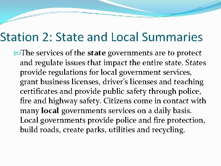 Station 2: State and Local Summaries The services of the state governments are to