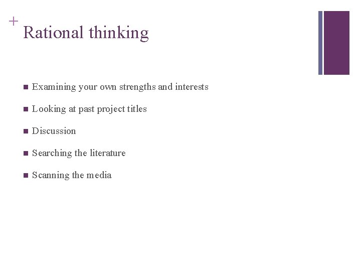 Slide 2. 13 + Rational thinking n Examining your own strengths and interests n