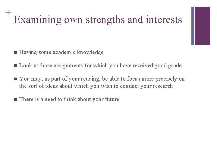 Slide 2. 16 + Examining own strengths and interests n Having some academic knowledge