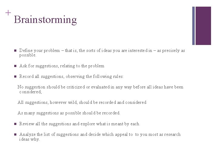 Slide 2. 25 + Brainstorming n Define your problem – that is, the sorts