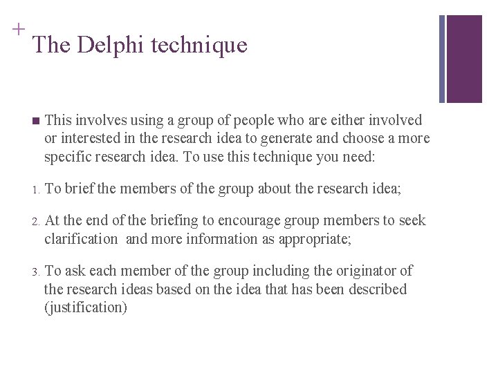 Slide 2. 27 + The Delphi technique n This involves using a group of