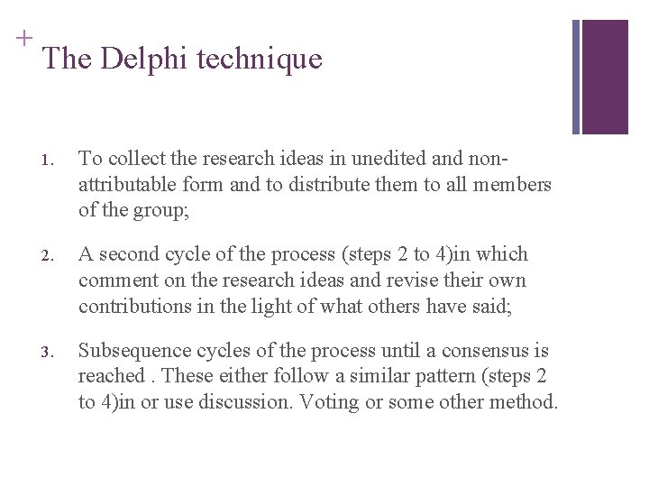 Slide 2. 28 + The Delphi technique 1. To collect the research ideas in