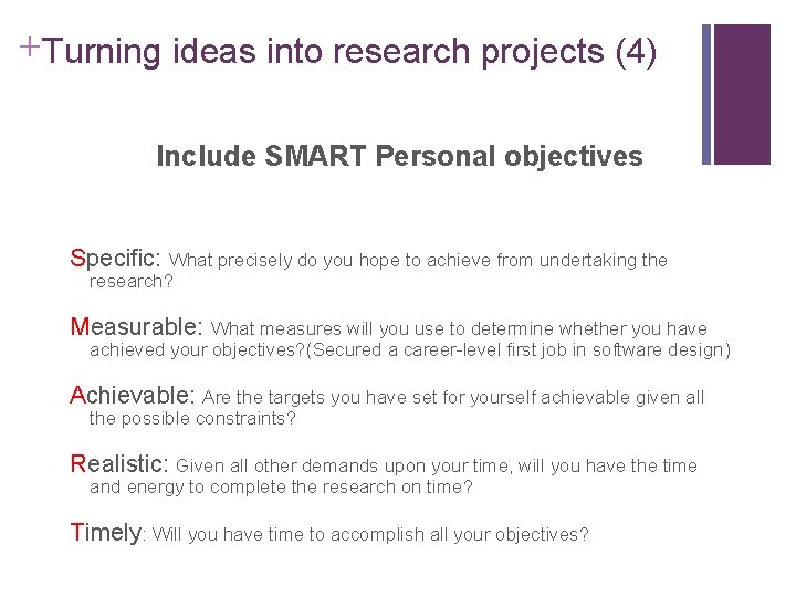 Slide 2. 36 +Turning ideas into research projects (4) Include SMART Personal objectives Specific: