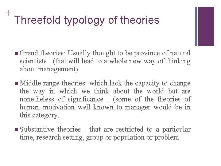 Slide 2. 40 + Threefold typology of theories n Grand theories: Usually thought to