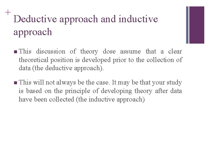 Slide 2. 41 + Deductive approach and inductive approach n This discussion of theory