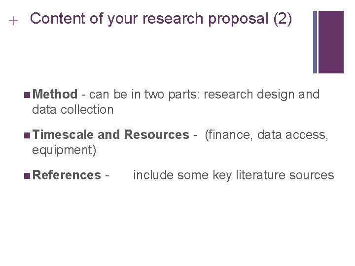 Slide 2. 44 + Content of your research proposal (2) n Method - can