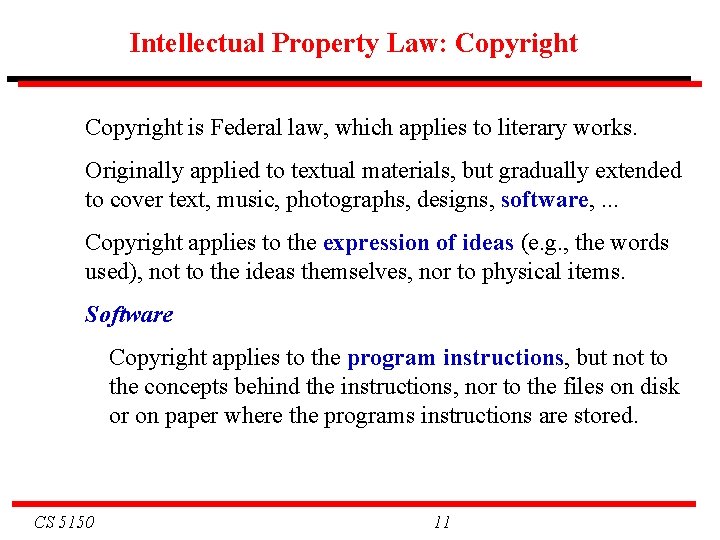 Intellectual Property Law: Copyright is Federal law, which applies to literary works. Originally applied Intellectual Property Law: Copyright is Federal law, which applies to literary works. Originally applied
